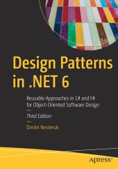 book Design Patterns in .NET 6: Reusable Approaches in C# and F# for Object-Oriented Software Design