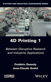 book 4D Printing, Volume 1: Between Disruptive Research and Industrial Applications