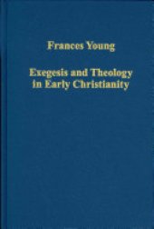 book Exegesis and Theology in Early Christianity