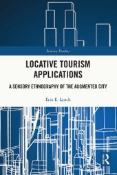 book Locative Tourism Applications: A Sensory Ethnography of the Augmented City