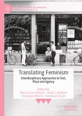 book Translating Feminism: Interdisciplinary Approaches to Text, Place and Agency (Palgrave Studies in Language, Gender and Sexuality)