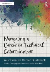 book Navigating a Career in Technical Entertainment: Your Creative Career Guidebook