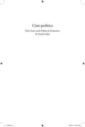 book Cine-Politics: Film Stars and Political Existence in South India