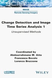 book Change Detection and Image Time Series Analysis, Volume 1: Unsupervised Methods