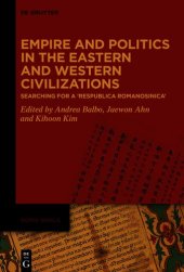 book Empire and Politics in the Eastern and Western Civilizations: Searching for a 'Respublica Romanosinica'