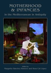 book Motherhood and Infancies in the Mediterranean in Antiquity