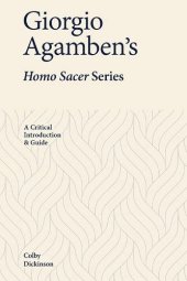 book Giorgio Agamben’s Homo Sacer Series: A Critical Introduction and Guide