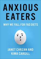 book Anxious Eaters : Why We Fall for Fad Diets