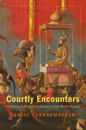 book Courtly Encounters: Translating Courtliness and Violence in Early Modern Eurasia