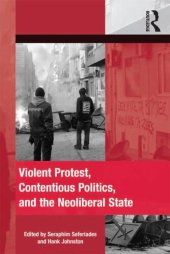 book Violent Protest, Contentious Politics, and the Neoliberal State