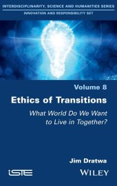 book Ethics of Transitions: What World Do We Want to Live in Together?