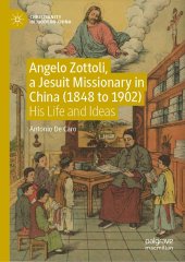 book Angelo Zottoli, a Jesuit Missionary in China (1848 to 1902): His Life and Ideas