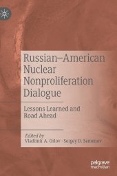 book Russian–American Nuclear Nonproliferation Dialogue: Lessons Learned and Road Ahead