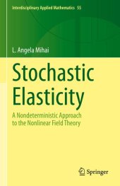 book Stochastic Elasticity: A Nondeterministic Approach to the Nonlinear Field Theory