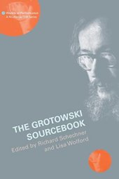 book The Grotowski Sourcebook (Worlds of Performance)