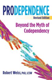 book Prodependence: Beyond the Myth of Codependency, Revised Edition