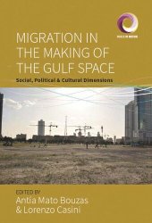 book Migration in the Making of the Gulf Space: Social, Political, and Cultural Dimension