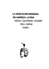 book La educación indígena en América Latina. México - Guatemala - Ecuador - Perú - Bolivia. Tomo I: Introducción, México, Guatemala, Ecuador