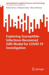 book Exploring Susceptible-Infectious-Recovered (SIR) Model for COVID-19 Investigation