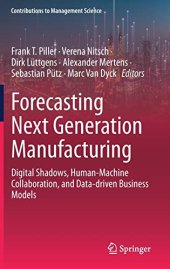 book Forecasting Next Generation Manufacturing: Digital Shadows, Human-Machine Collaboration, and Data-driven Business Models