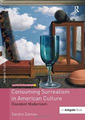 book Consuming Surrealism in American Culture: Dissident Modernism