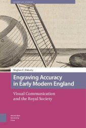 book Engraving accuracy in early modern England : visual communication and the Royal Society