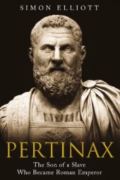 book Pertinax: The Son of a Slave Who Became Roman Emperor