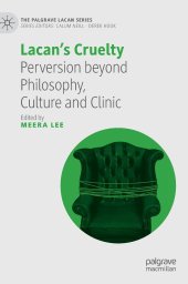 book Lacan’s Cruelty: Perversion beyond Philosophy, Culture and Clinic