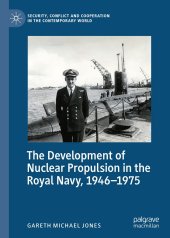 book The Development of Nuclear Propulsion in the Royal Navy, 1946-1975