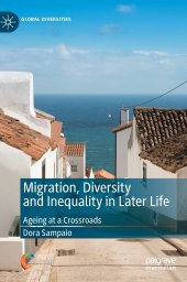 book Migration, Diversity and Inequality in Later Life: Ageing at a Crossroads