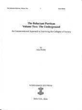 book The Reluctant Partisan Volume Tivo: The Underground An unconventional Approach to Surviving the collapse of Society