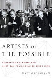 book Artists of the Possible: Governing Networks and American Policy Change since 1945