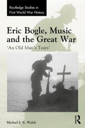 book Eric Bogle, Music and the Great War: 'An Old Man's Tears'