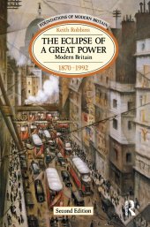 book The Eclipse of a Great Power: Modern Britain 1870-1992