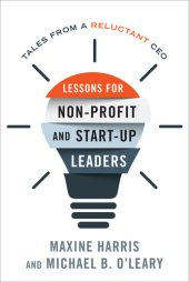 book Lessons for Non-Profit and Start-Up Leaders: Tales from a Reluctant CEO