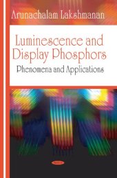 book Luminescence and Display Phosphors: Phenomena and Applications