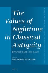 book The Values of Nighttime in Classical Antiquity Between Dusk and Dawn