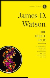 book The Double Helix: A Personal Account of the Discovery of the Structure of DNA