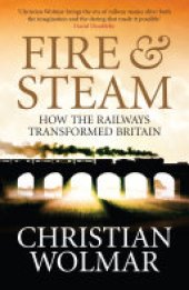 book Fire and Steam: A New History of the Railways in Britain