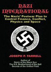 book Nazi International The Nazis’ Postwar Plan to Control Finance, Conflict, Physics and Space