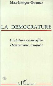 book La Démocrature : dictature camouflée, démocratie truquée