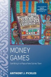 book Money Games: Gambling in a Papua New Guinea Town