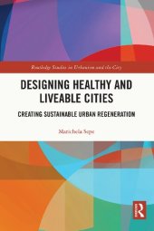 book Designing Healthy and Liveable Cities: Creating Sustainable Urban Regeneration