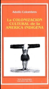 book La colonización cultural de la América indígena