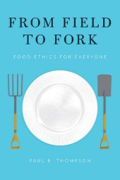 book From Field to Fork: Food Ethics for Everyone