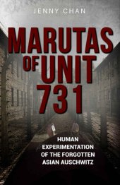 book Marutas of Unit 731: Human Experimentation of the Forgotten Asian Auschwitz