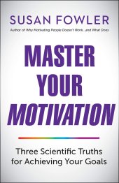 book Master Your Motivation: Three Scientific Truths for Achieving Your Goals