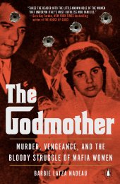 book The Godmother: Murder, Vengeance, and the Bloody Struggle of Mafia Women