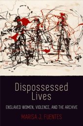 book Dispossessed Lives (Early American Studies)