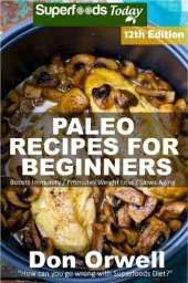 book Paleo Recipes for Beginners: 255+ Recipes of Quick & Easy Cooking